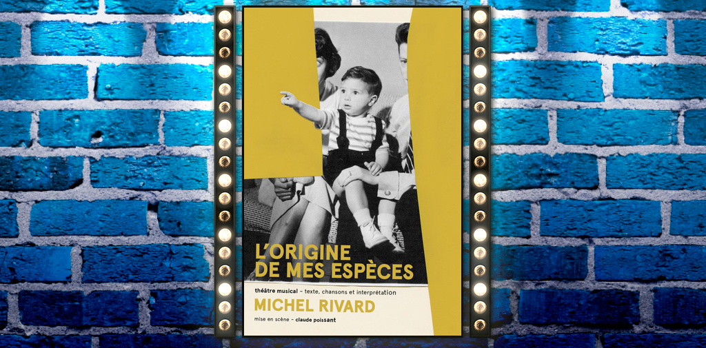 Michel Rivard - L'Origine de mes Espèces