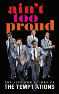 Ain’t Too Proud: The Life and Times of The Temptations