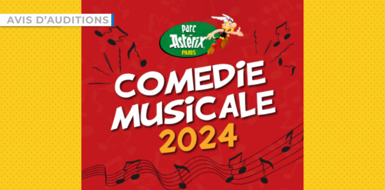 audition parc astérix 2024 comédie musicale