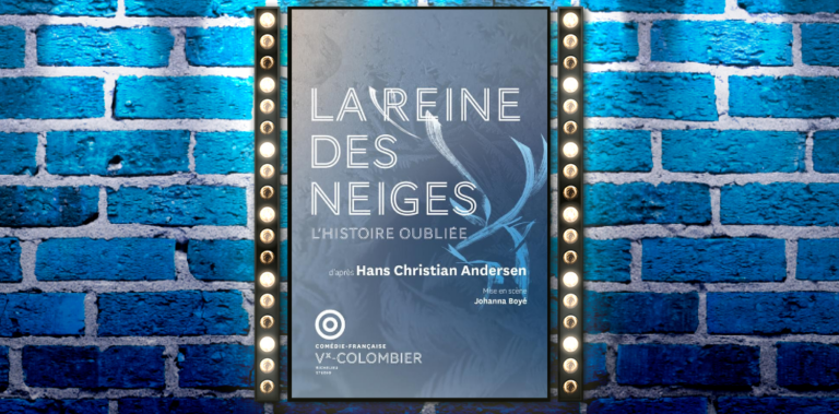 la reine des neiges l'histoire oubliée comédie française vieux colombier affiche spectacle musical Handersen