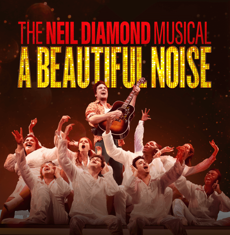 A Beautiful Noise: The Neil Diamond Musical